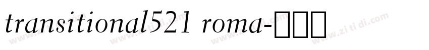 transitional521 roma字体转换